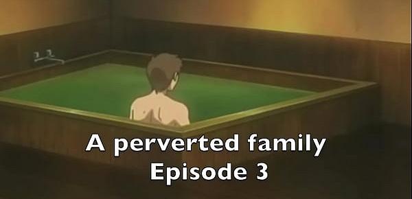  A perverted family Episode 3